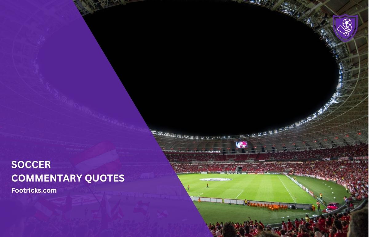 Soccer Commentary Quotes