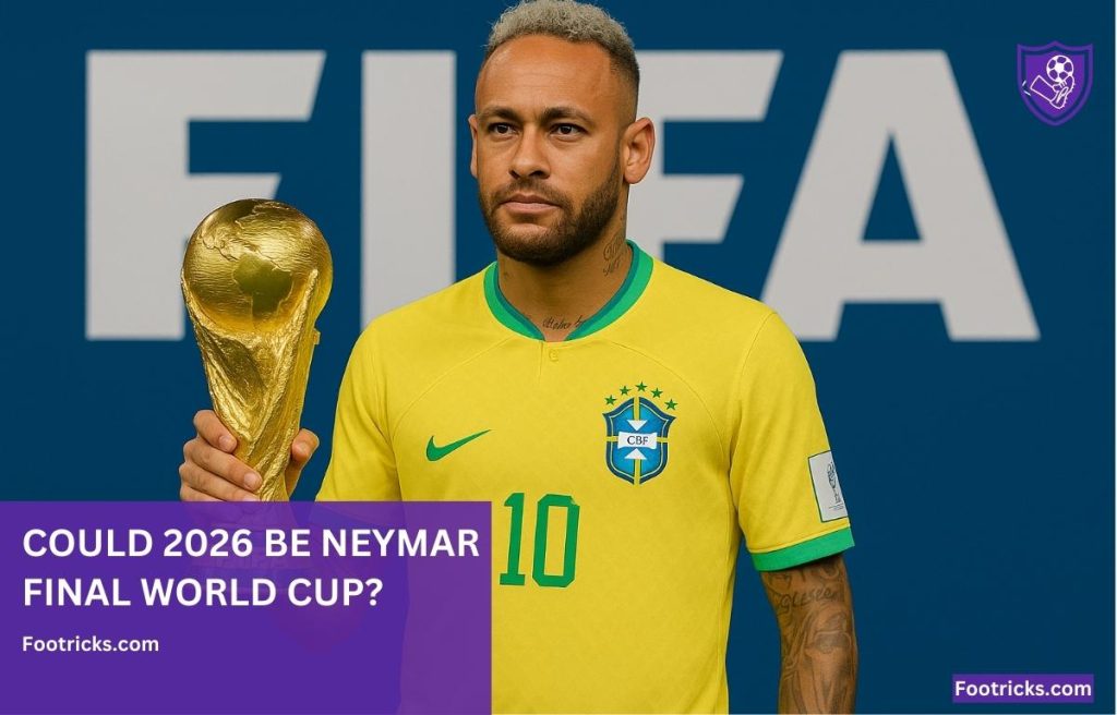 Could 2026 Be Neymar Final World Cup
