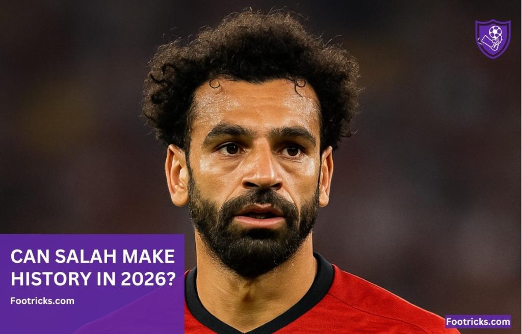 Can Salah Make History in 2026