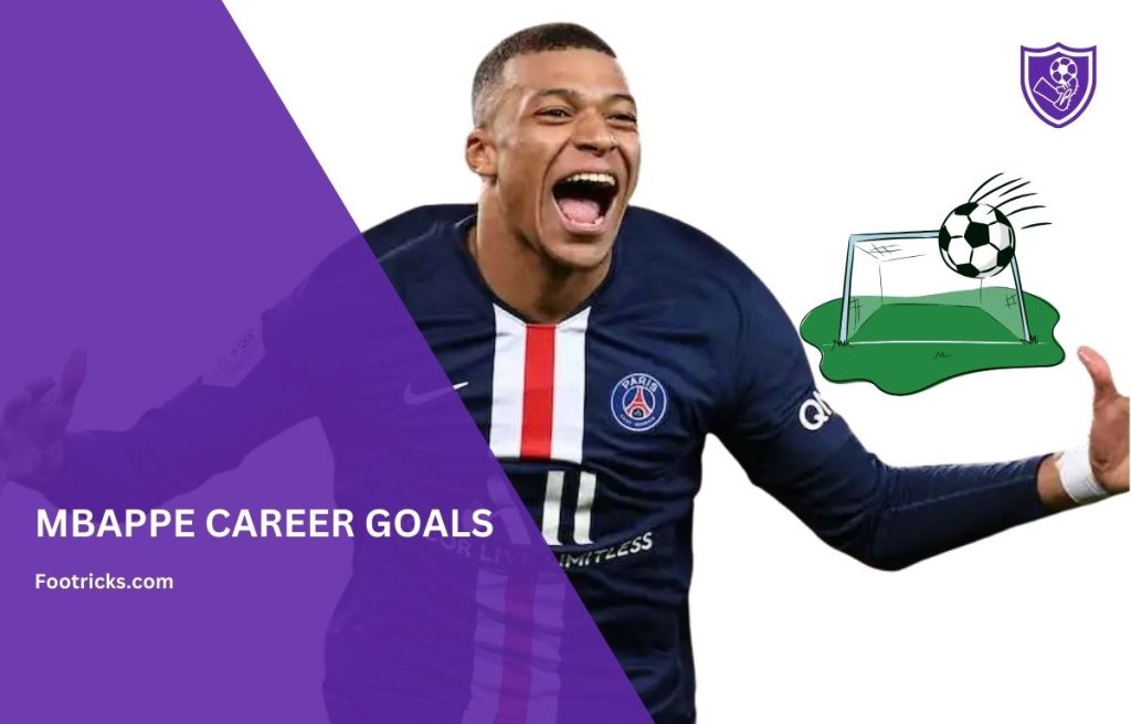Mbappe Career Goals
